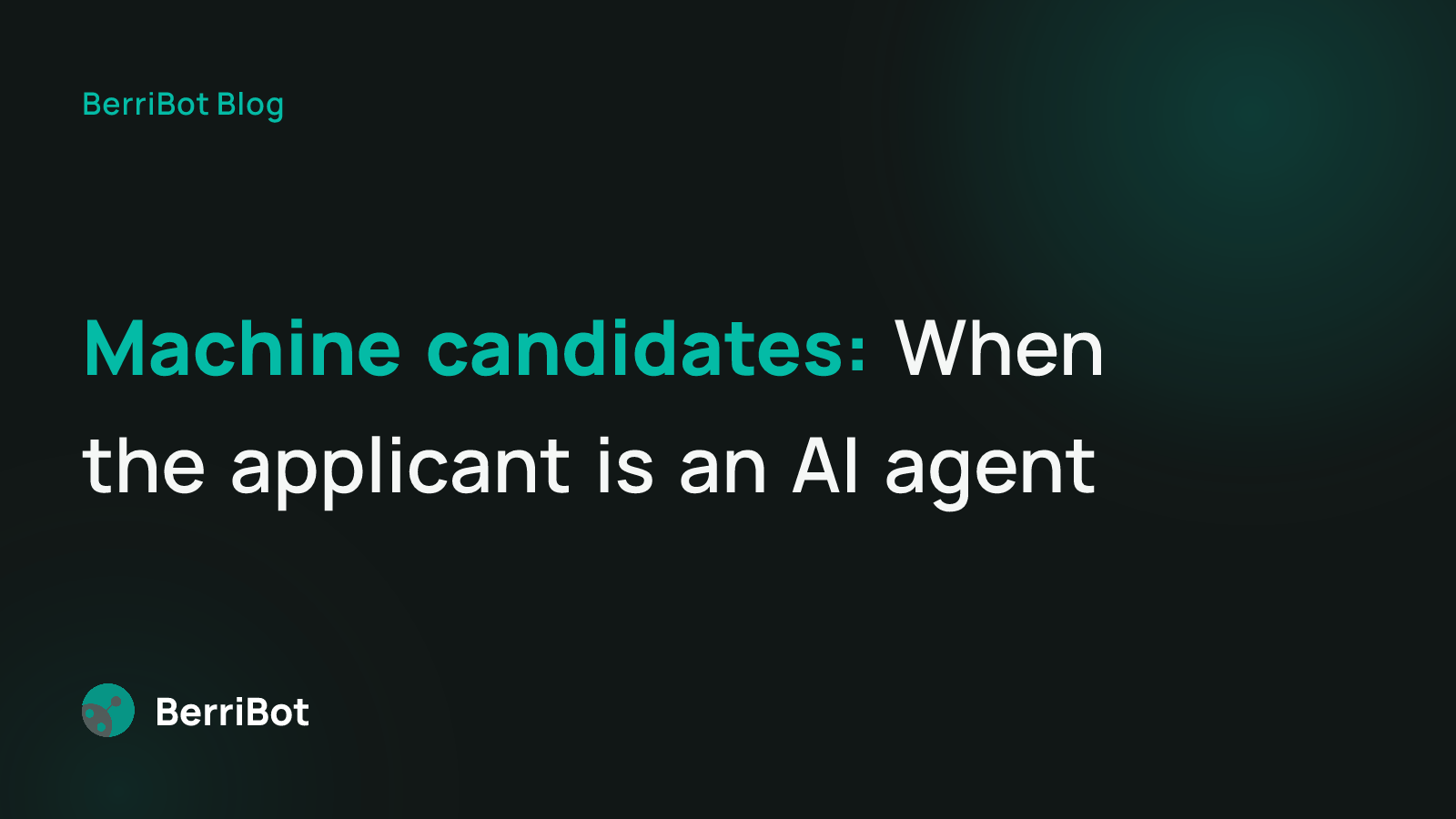 Machine Candidates: What They Are and How to Hire Around Them