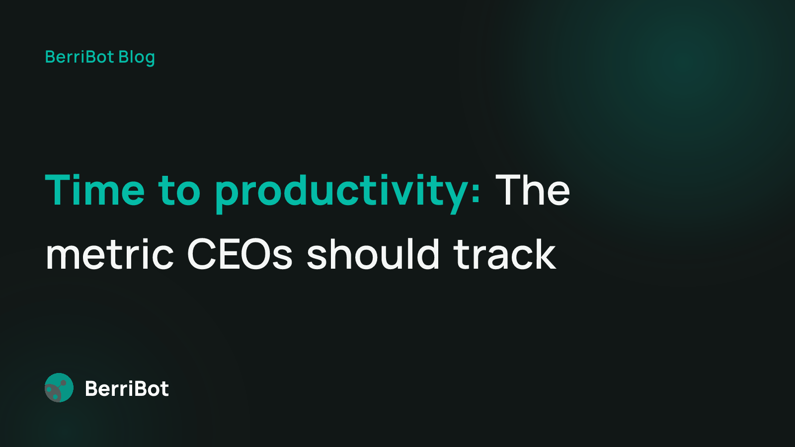 Time to Productivity: The Workforce Metric CEOs Should Track